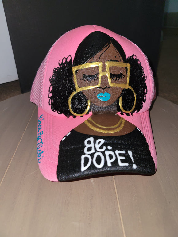 Be. Dope trucker hat